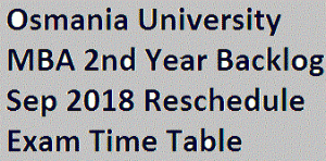 Osmania University MBA 2nd Year Backlog Sep 2018 Reschedule Exam Time Table