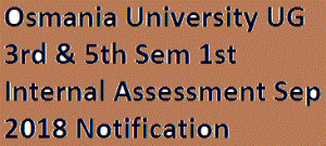 Osmania University UG 3rd & 5th Sem 1st Internal Assessment Sep 2018 Notification