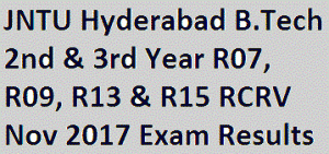 JNTU Hyderabad B.Tech 2nd & 3rd Year R07, R09, R13 & R15 RCRV Nov 2017 Exam Results