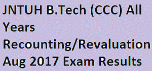 JNTUH B.Tech (CCC) All Years Recounting/Revaluation Aug 2017 Exam Results