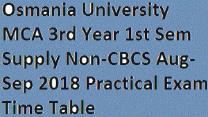 Osmania University MCA 3rd Year 1st Sem Supply Non-CBCS Aug-Sep 2018 Practical Exam Time Table