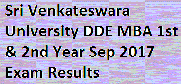 Sri Venkateswara University DDE MBA 1st & 2nd Year Sep 2017 Exam Results