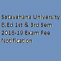 Satavahana University B.Ed 1st & 3rd Sem 2020-21 Exam Fee Notification
