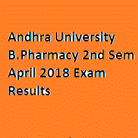Andhra University B.Pharmacy 2nd Sem April 2018 Exam Results