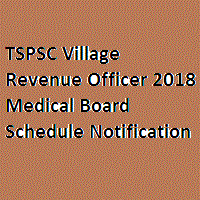 TSPSC Village Revenue Officer 2018 Medical Board Schedule Notification