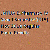 JNTUA B.Pharmacy IV Year I Semester (R15) Nov 2018 Regular Exam Results