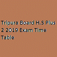 Tripura Board H.S Plus 2 2019 Exam Time Table