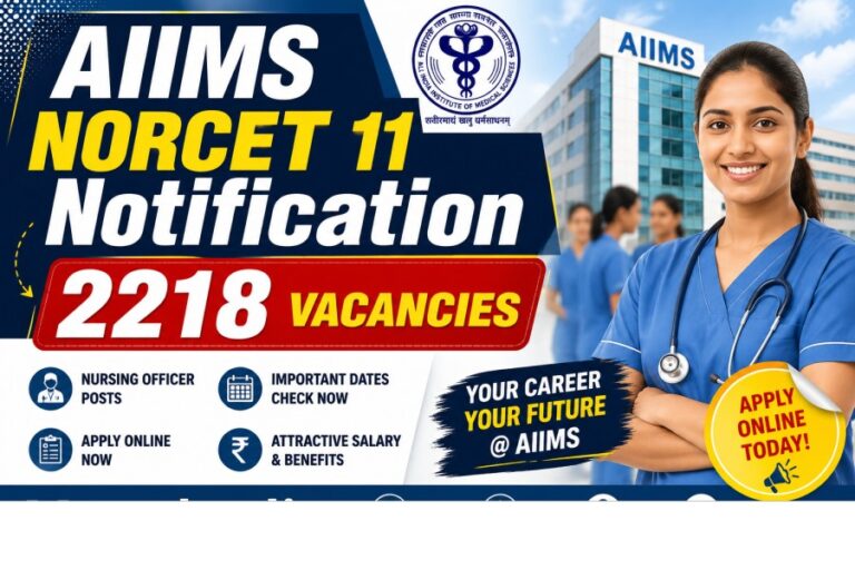 AIIMS NORCET 11 Notification 2026 Out: Apply Online, 2218 Nursing Officer Vacancies, Eligibility, Salary, Exam Date & Selection Process